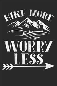 Hike more worry less: Hiking Lined journal paperback notebook 100 page, gift journal/agenda/notebook to write, great gift, 6 x 9 Notebook