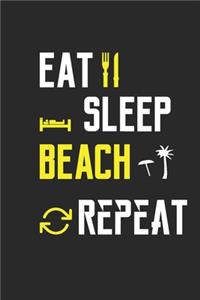 Eat Sleep Beach Repeat Notebook Journal Gifts