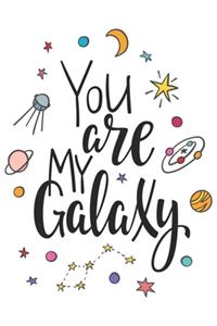 You Are My Galaxy Notebook