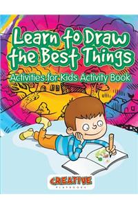 Learn to Draw the Best Things