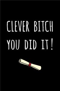 Clever Bitch - You Did It!