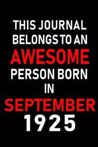 This Journal belongs to an Awesome Person Born in September 1925