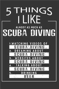 5 Things I Like Almost As Much As Scuba Diving Watching Videos Of Scuba Diving Dreaming About Scuba Diving Websites About Scuba Diving Talking About Scuba Diving Drinking Beer