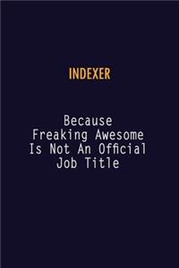 Indexer Because Freaking Awesome is not An Official Job Title