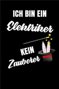 Ich bin ein Elektriker kein Zauberer