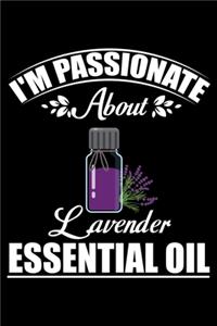 I'm Passionate About Lavender Essential Oil