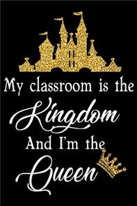 My classroom is the kingdom and I'm the queen