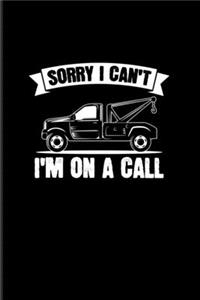 Sorry I Can't I'm On A Call
