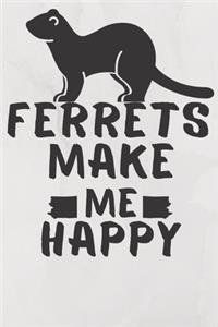 Ferrets Make Me Happy