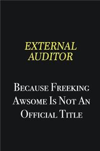 External Auditor because freeking awsome is not an official title