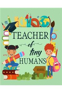 Teacher of tiny humans