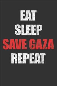 Eat Sleep Save Gaza Repeat