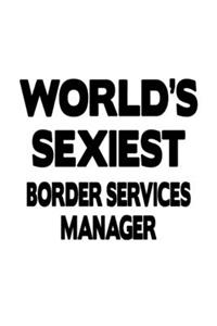 World's Sexiest Border Services Manager
