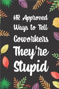 HR Approved Ways to Tell Coworkers They're Stupid