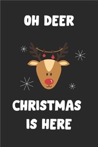 Oh Deer Christmas Is Here Notebook