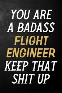 You Are A Badass Flight Engineer Keep That Shit Up