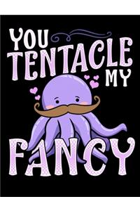 You Tentacle My Fancy