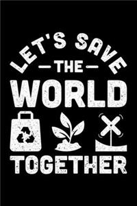 Let's Save The World Together