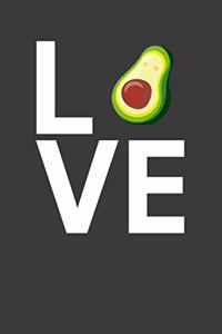 Love: Perfect Notebook For Avocado Lover. Cute Cream Paper 6*9 Inch With 100 Pages Notebook For Writing Daily Routine, Journal and Hand Note