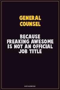 General Counsel, Because Freaking Awesome Is Not An Official Job Title