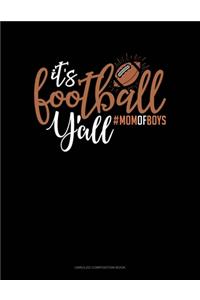 It's Football Y'all #Momofboys