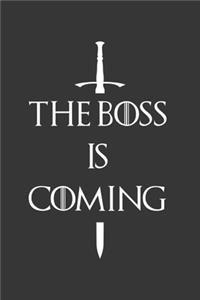 The Boss Is Coming Notebook