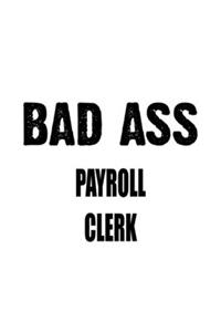 Bad Ass Payroll Clerk