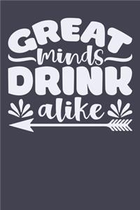 Great Minds Drink Alike