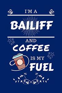 I'm A Bailiff And Coffee Is My Fuel