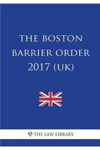 Boston Barrier Order 2017 (UK)