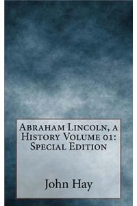 Abraham Lincoln, a History Volume 01