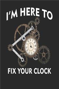 I'm Here to Fix Your Clock