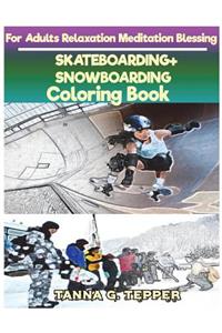 SKATEBOARDING+SNOWBOARDING Coloring book for Adults Relaxation Meditation: Sketch coloring book Grayscale Pictures