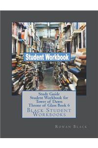 Study Guide Student Workbook for Tower of Dawn Throne of Glass Book 6