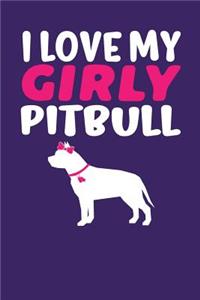 I Love My Girly Pitbull