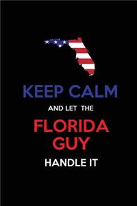 Keep Calm and Let the Florida Guy Handle It