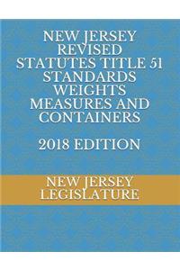 New Jersey Revised Statutes Title 51 Standards Weights Measures and Containers 2018 Edition