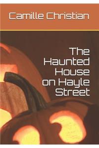 The Haunted House on Hayle Street