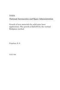 Growth of New Materials for Solid State Laser Applications. the Growth of Zngep2 by the Vertical Bridgman Method