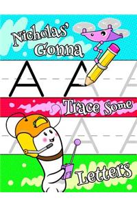 Nicholas' Gonna Trace Some Letters