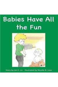Babies Have All the Fun