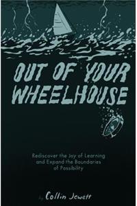 Out of Your Wheelhouse
