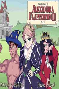 Adventures of Alexandra Flapperton III - Vol. 1