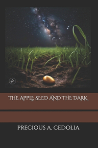 The Apple Seed and the Dark