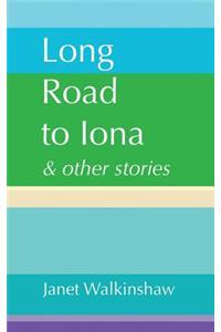 Long Road to Iona & Other Stories