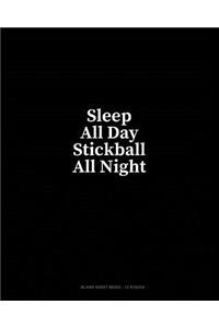 Sleep All Day Stickball All Night: Blank Sheet Music - 12 Staves