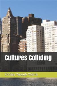 Cultures Colliding