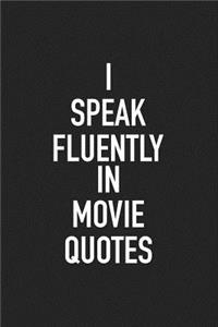 I Speak Fluently in Movie Quotes