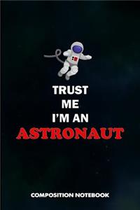 Trust Me I Am an Astronaut