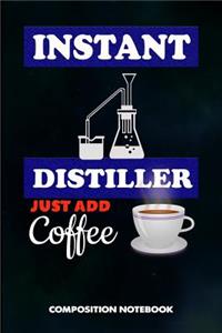 Instant Distiller Just Add Coffee